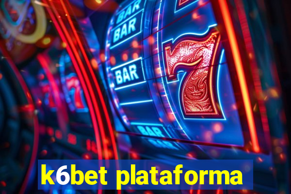 k6bet plataforma